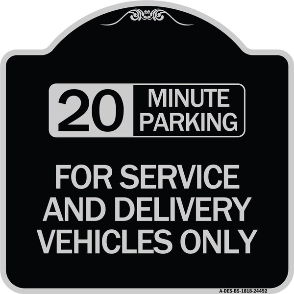 20 Minutes Parking for Service & Delivery Vehicles Heavy-Gauge Alum Sign, 18" x 18", BS-1818-24492